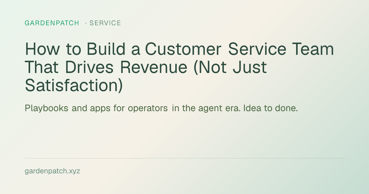 How to Build a Customer Service Team That Drives Revenue (Not Just Satisfaction)