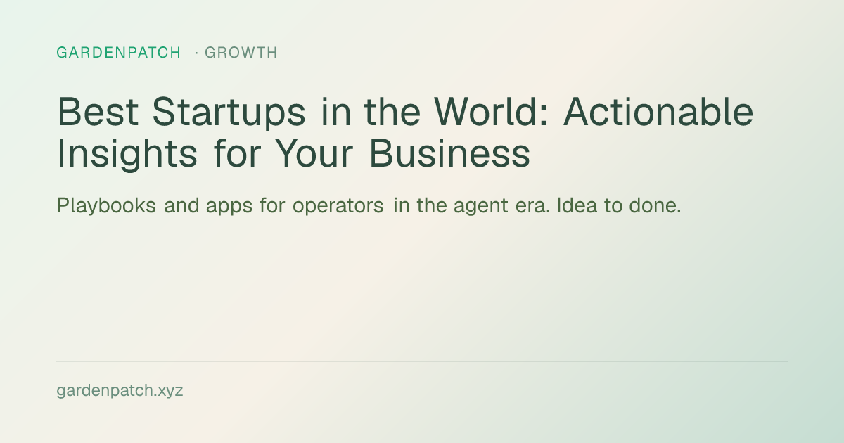 Best Startups in the World: Actionable Insights for Your Business