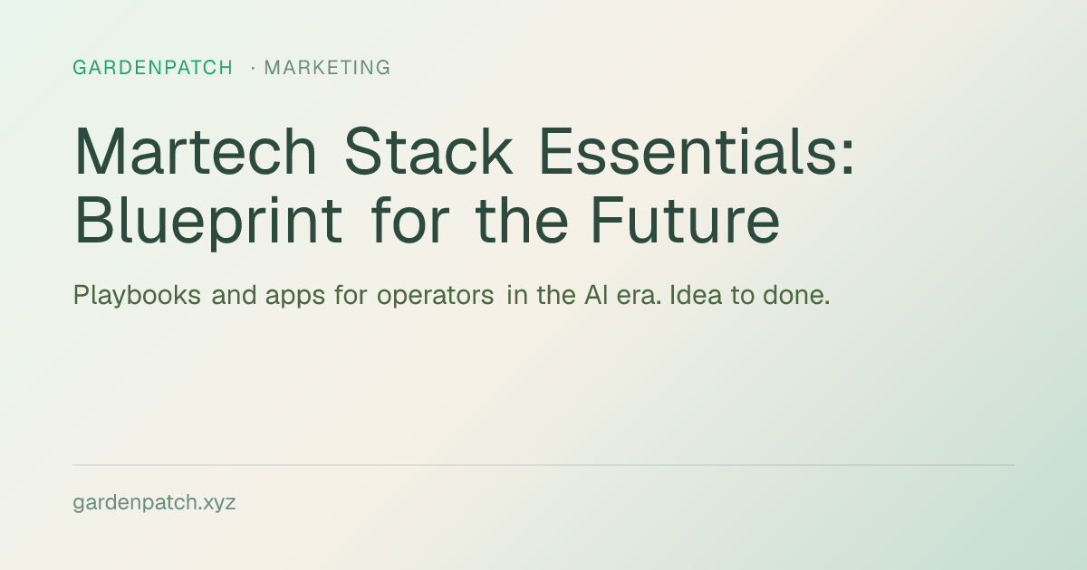 Martech Stack Essentials: Blueprint for the Future